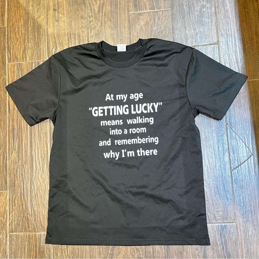BLack men’s novelty medium Tshirt. “Getting old”. New without tags